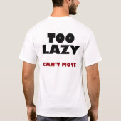 Zu faul kann sich nicht bewegen T-Shirt (Rückseite)