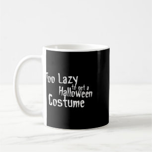 Zu faul, um ein Halloween-Kostüm zu bekommen Gruse Kaffeetasse