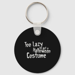 Zu faul, um ein Halloween-Kostüm zu bekommen Gruse Schlüsselanhänger