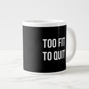 Zu fit Fitness Funny Quotes Schwarz-weiß Jumbo-Tasse