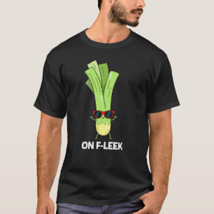 zu Fleek Funny Veggie Leek Pun Dark BG T-Shirt