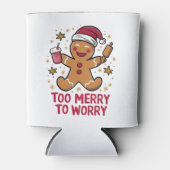 Zu froh, um sich Funny Gingerbread Weihnachten zu Dosenkühler (Vorderseite)