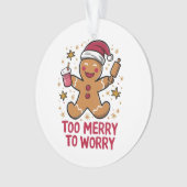 Zu froh, um sich Funny Gingerbread Weihnachten zu Ornament (Vorderseite)
