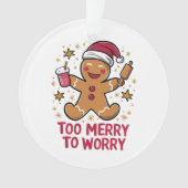 Zu froh, um sich Funny Gingerbread Weihnachten zu Ornament (Vorderseite)