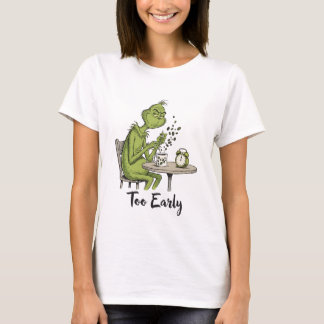 Zu früh Grumpy Green Monster Morgenkaffee  T-Shirt
