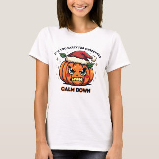 Zu früh zu Weihnachten - Wütende Weihnachtsmannmüt T-Shirt