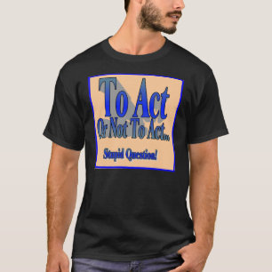 Zu fungieren oder nicht T-Shirt