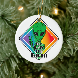 Zu Gay For Earth Funny Alien UFO Keramik Ornament