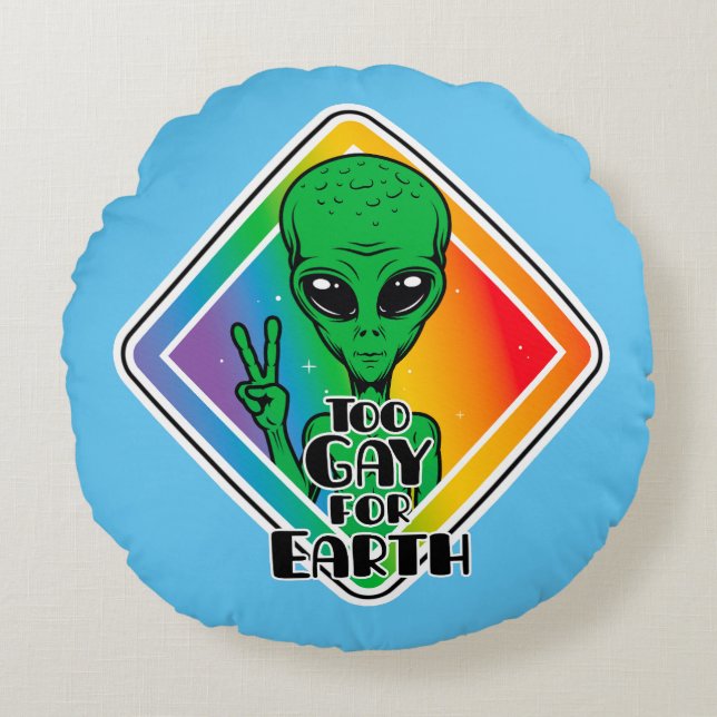 Zu Gay For Earth Funny Alien UFO Rundes Kissen (Vorderseite)