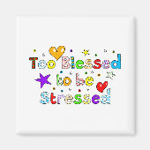 Zu gesegnet, um betont zu werden magnet (Vorne)