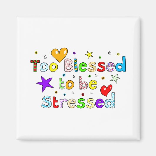 Zu gesegnet, um betont zu werden magnet (Vorne)