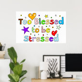 Zu gesegnet, um betont zu werden poster (Heimbüro)