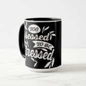 Zu gesegnet, um betrunkene Tasse zu sein (Vorderseite Links)