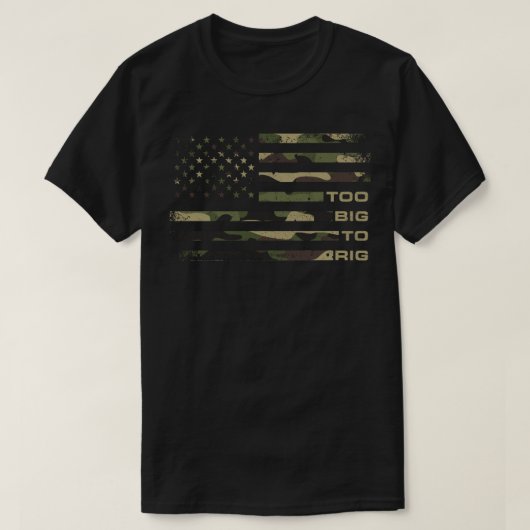 Zu groß für Rig Camouflage USA Flag gestört T-Shirt (Design vorne)