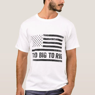 Zu groß, um den Funny Republikaner Trump Patriotic T-Shirt