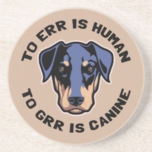 Zu Grr ist Hunde- Untersetzer