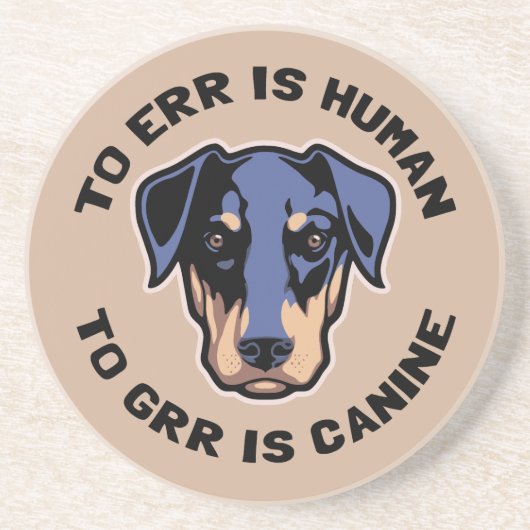 Zu Grr ist Hunde- Untersetzer (Vorne)