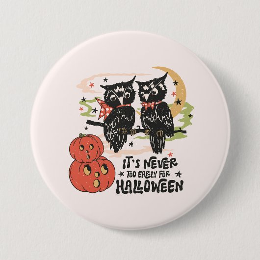 Zu Halloween ist es nie zu früh Button (Vorderseite)