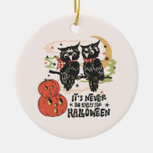 Zu Halloween ist es nie zu früh Keramik Ornament (Vorne)