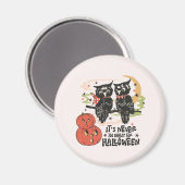 Zu Halloween ist es nie zu früh Magnet (Vorderseite/Rückseite)
