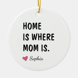 Zu Hause ist dort, wo Mama ist - Personalisiertes  Keramik Ornament