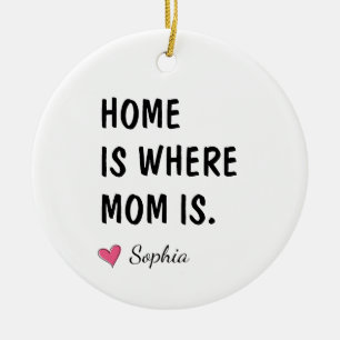 Zu Hause ist dort, wo Mama ist - Personalisiertes Keramik Ornament
