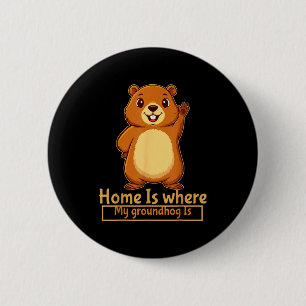 Zu Hause ist dort, wo mein Murmeltier ist Nagetier Button