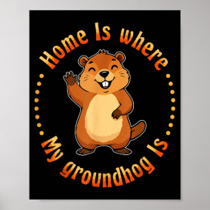 Zu Hause ist dort, wo mein Murmeltier ist Tier Nag Poster