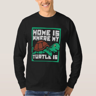 Zu Hause ist dort, wo meine Schildkröte ist. Bemal T-Shirt