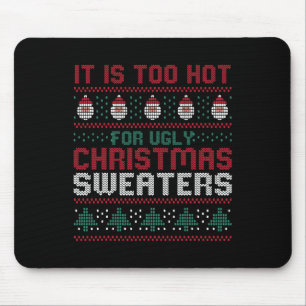 Zu heiß für hässliche Weihnachts-Sweaters Funny Al Mousepad