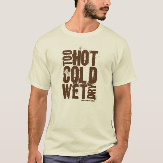 Zu heiß, kalt, naß, trocken - T-Shirt (Vorderseite)