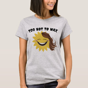 Zu heiß zum Wachsen lustige Sonne T-Shirt
