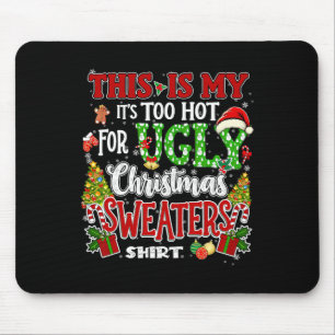 Zu heiße hässliche Weihnachtspullover Lustige Xmas Mousepad