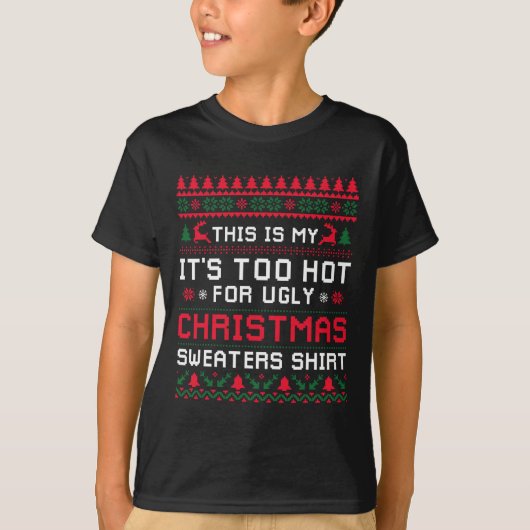 Zu heiße Weihnachten Sweaters Funny Xmas Men Wom T-Shirt (Vorderseite)