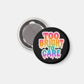 Zu hell zur Pflege - Typografie des Neon-Tropfens  Magnet (Vorderseite/Rückseite)