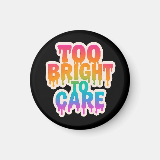 Zu hell zur Pflege - Typografie des Neon-Tropfens Magnet (Vorne)