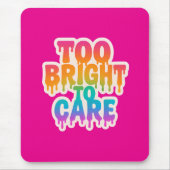 Zu hell zur Pflege - Typografie des Neon-Tropfens Mousepad (Vorne)