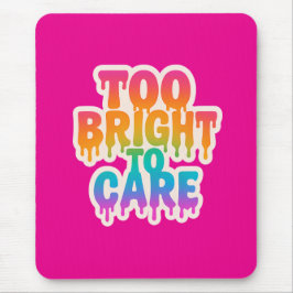 Zu hell zur Pflege - Typografie des Neon-Tropfens  Mousepad