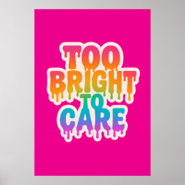 Zu hell zur Pflege - Typografie des Neon-Tropfens  Poster