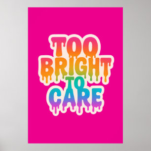 Zu hell zur Pflege - Typografie des Neon-Tropfens  Poster