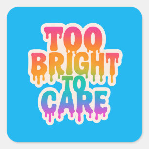 Zu hell zur Pflege - Typografie des Neon-Tropfens  Quadratischer Aufkleber