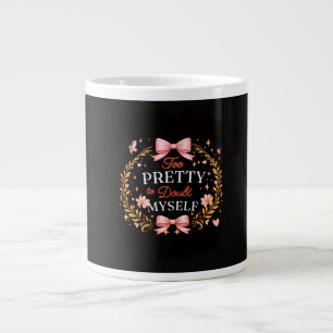 Zu hübsch, um an mir selbst zu zweifeln, Coquette- Jumbo-Tasse
