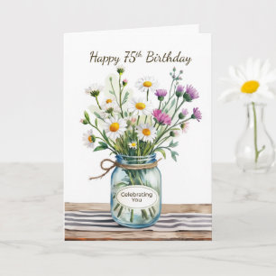 Zu ihrem 75. Geburtstag Celebrating You Wildflower Karte
