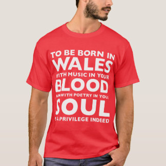 Zu in Wales geboren zu sein ist ein Privileg-T - T-Shirt