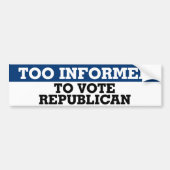 Zu informiert, um republikanische Anti-GOP-Mitglie Autoaufkleber (Vorne)