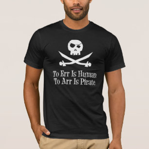 Zu irren ist menschlich...zu erpressen ist Pirat. T-Shirt