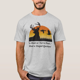 Zu jagen oder nicht jagen T-Shirt