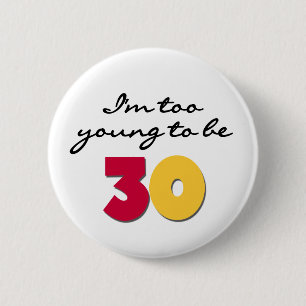 Zu jung 30 sein button