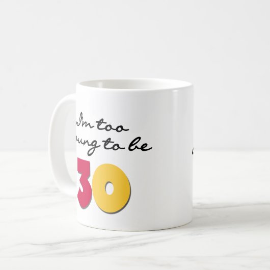 Zu jung 30 sein kaffeetasse (Vorderseite Links)