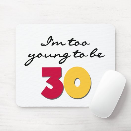 Zu jung 30 sein mousepad (Mit Mouse)